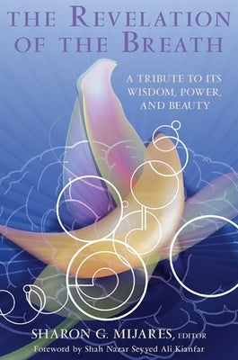 The Revelation of the Breath by Mijares, Sharon G.