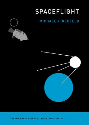 Spaceflight: A Concise History by Neufeld, Michael J.