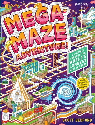 Mega-Maze Adventure! (Maze Activity Book for Kids Ages 7+): A Journey Through the World's Longest Maze in a Book by Bedford, Scott