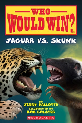 Jaguar vs. Skunk (Who Would Win?), Volume 18 by Pallotta, Jerry