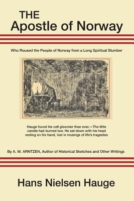 The Apostle of Norway by Arntzen, A. M.