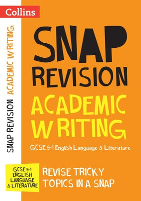 GCSE 9-1 Academic Writing Revision Guide: Ideal for Home Learning, 2022 and 2023 Exams by Kirby, Ian