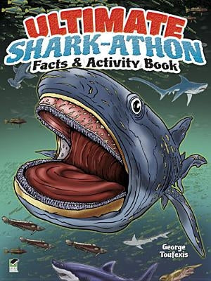 Ultimate Shark-Athon Facts & Activity Book by Toufexis, George