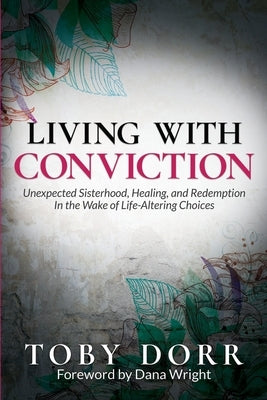 Living With Conviction by Dorr, Toby