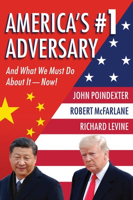 America's #1 Adversary: And What We Must Do about It - Now! by Poindexter, John M.