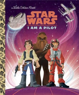 I Am a Pilot (Star Wars) by Golden Books