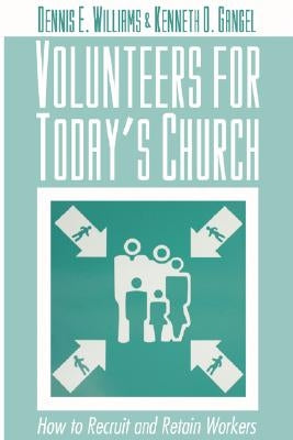 Volunteers for Today's Church by Williams, Dennis E.