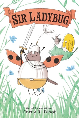 Sir Ladybug by Tabor, Corey R.