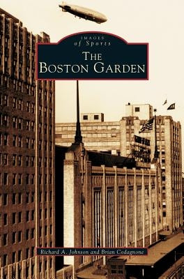 Boston Garden by Johnson, Richard A.