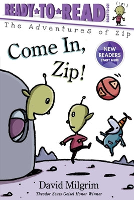 Come In, Zip! by Milgrim, David