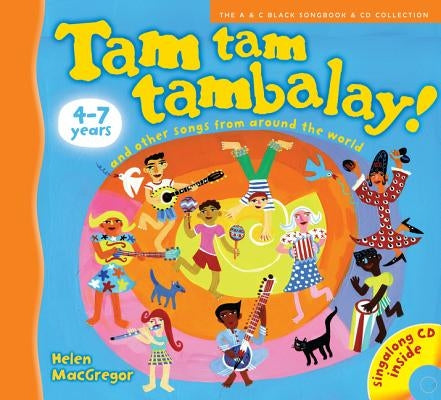 Tam Tam Tambalay!: And Other Songs from Around the World by MacGregor, Helen