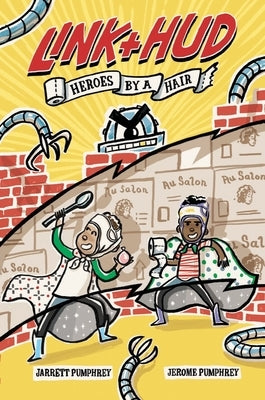 Link and Hud: Heroes by a Hair by Pumphrey, Jarrett