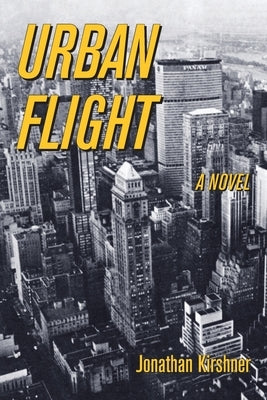 Urban Flight by Kirshner, Jonathan