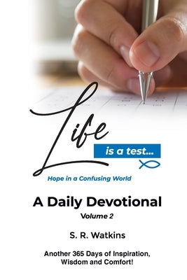 Life is a Test...: Hope in a Confusing World by Watkins, S. R.