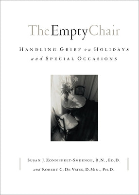 The Empty Chair: Handling Grief on Holidays and Special Occasions by Zonnebelt-Smeenge, Susan J.