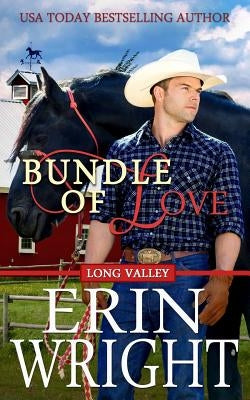 Bundle of Love: A Long Valley Romance Novel by Wright, Erin