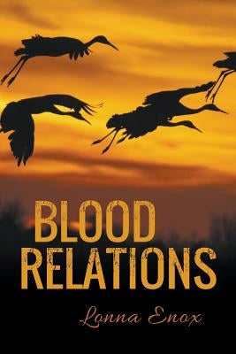 Blood Relations by Enox, Lonna W.
