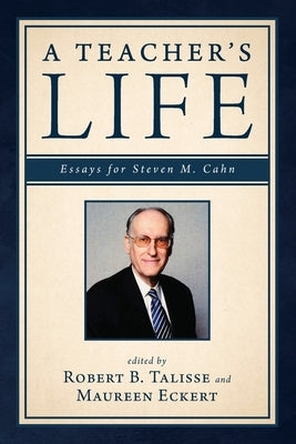 A Teacher's Life by Talisse, Robert B.