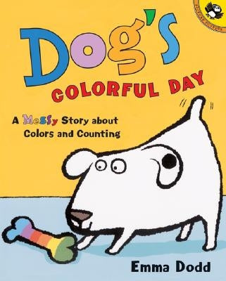Dog's Colorful Day: A Messy Story about Colors and Counting by Dodd, Emma
