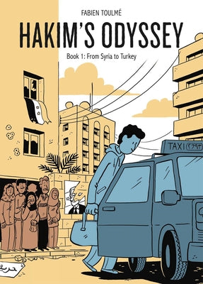 Hakim's Odyssey: Book 1: From Syria to Turkey by Toulmé, Fabien