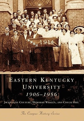 Eastern Kentucky University:: 1906-1956 by Couture, Jacqueline