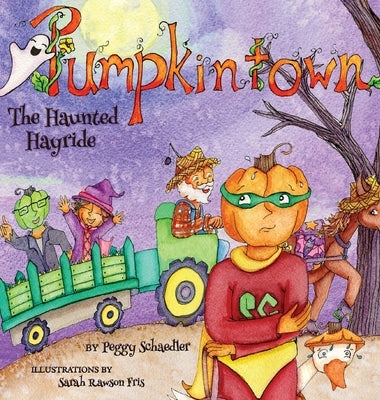 Pumpkintown: The Haunted Hayride by Schaedler, Peggy