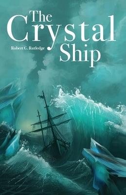 The Crystal Ship by Rutledge, Robert G.