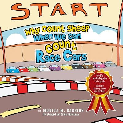 Why Count Sheep When We Can Count Race Cars by Barrios, Monica M.