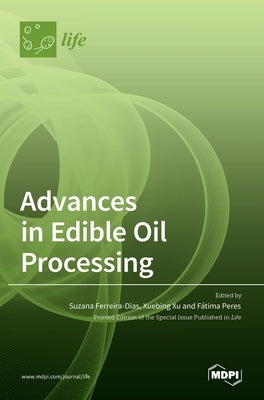 Advances in Edible Oil Processing by Ferreira-Dias, Suzana