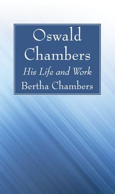 Oswald Chambers by Chambers, Bertha
