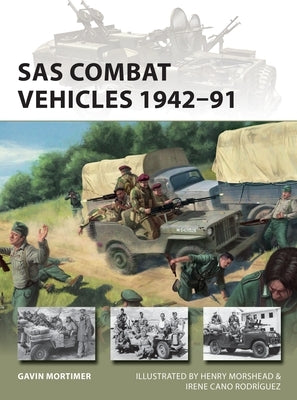 SAS Combat Vehicles 1942-91 by Mortimer, Gavin
