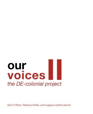 Our Voices II: The De-Colonial Project by O'Brien, Kevin