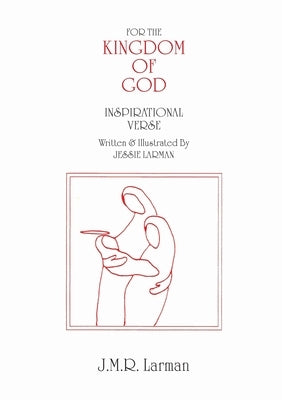 For the Kingdom of God by Larman, J. M. R.