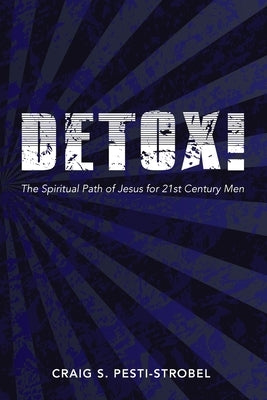 Detox! by Pesti-Strobel, Craig S.