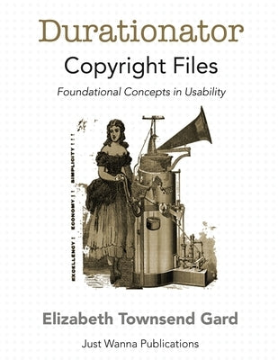 Durationator Copyright Files: Foundational Concepts in Usability by Townsend Gard, Elizabeth