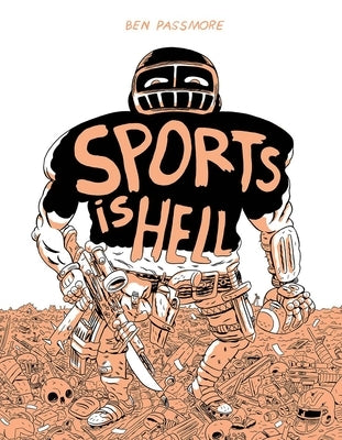Sports Is Hell: Hardcover Edition by Passmore, Ben