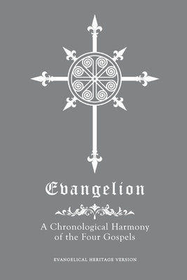 Evangelion: A Chronological Harmony of the Four Gospels by Gieschen, James