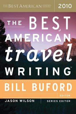 The Best American Travel Writing by Wilson, Jason