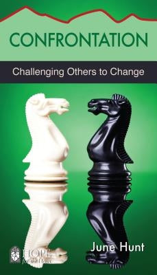 Confrontation: Challenging Others to Change by Hunt, June