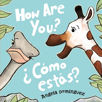 How Are You? / ¿Cómo Estás? by Dominguez, Angela