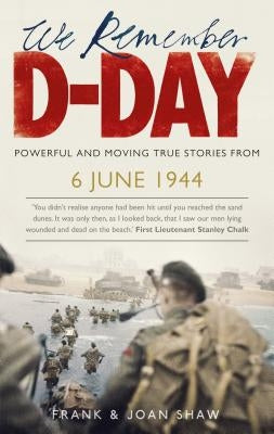 We Remember D-Day by Shaw, Frank