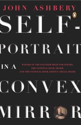 Self-Portrait in a Convex Mirror by Ashbery, John