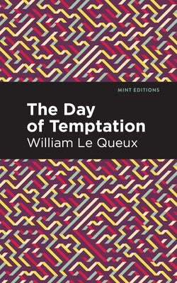 The Day of Temptation by Queux, William Le