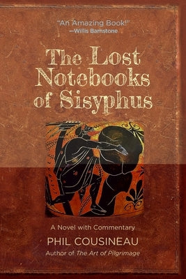 The Lost Notebooks of Sisyphus by Cousineau, Phil
