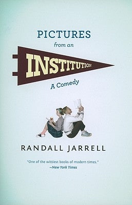 Pictures from an Institution by Jarrell, Randall