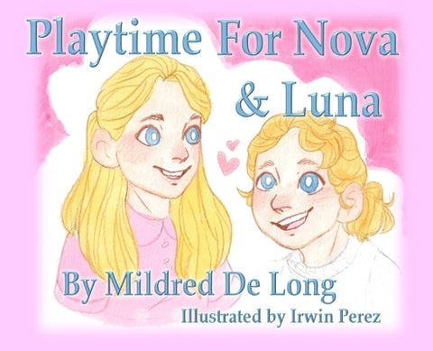 Playtime For Nova And Luna by de Long, Mildred E.