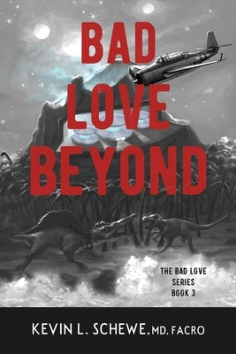 Bad Love Beyond by Schewe, Kevin L.