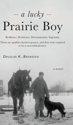 A Lucky Prairie Boy by Brewster, Douglas K.