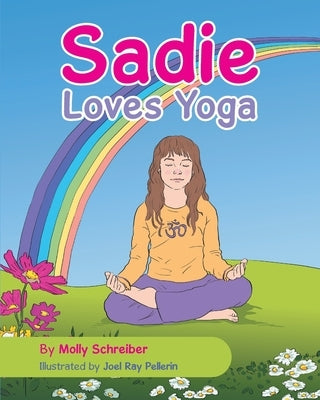 Sadie Loves Yoga by Schreiber, Molly