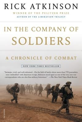 In the Company of Soldiers: A Chronicle of Combat by Atkinson, Rick